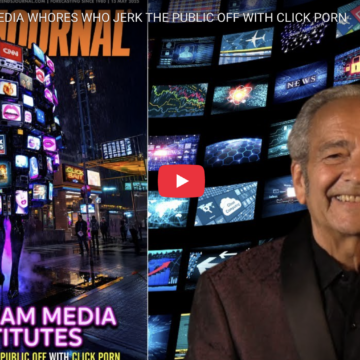 PRESSTITUTES: MEDIA WHORES WHO JERK THE PUBLIC OFF WITH CLICK PORN